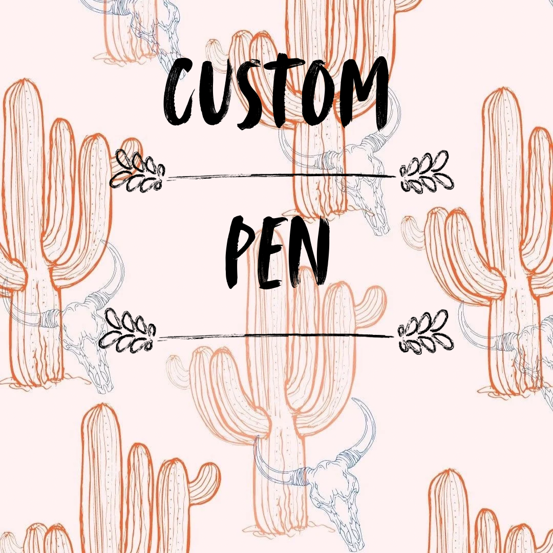 Custom pen