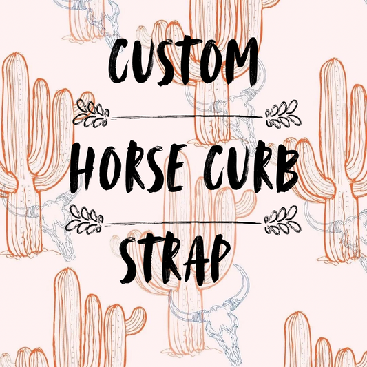 Custom horse curb strap